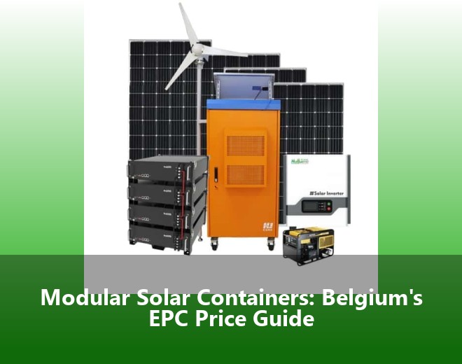 Modular Solar Containers: Belgium's EPC Price Guide